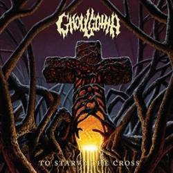 Ghoulgotha : To Starve the Cross